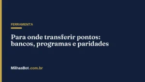 Para onde transferir pontos: bancos, programas e paridades