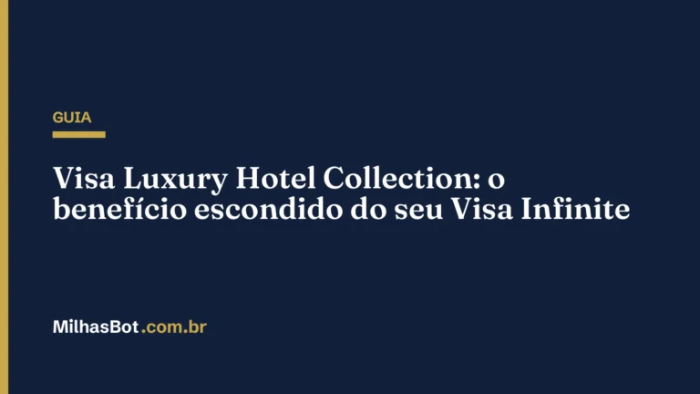 GUIA: Visa Luxury Hotel Collection: o benefício escondido do seu Visa Infinite