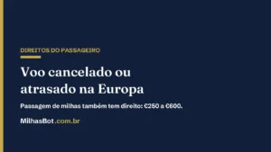 Voo cancelado ou atrasado na Europa: seus direitos (EU261)