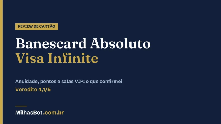 Banescard Absoluto Visa Infinite: anuidade, pontos e salas VIP, veredito 4,1/5